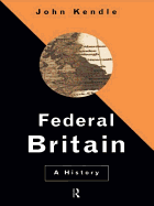 Federal Britain: A History