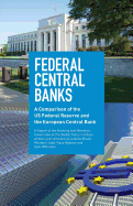 Federal Central Banks: A Comparison of the Us Federal Reserve and the European Central Bank