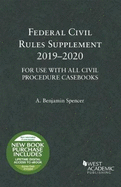 Federal Civil Rules Supplement, 2019-2020: For Use with All Civil Procedure Casebooks