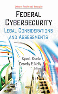 Federal Cybersecurity: Legal Considerations & Assessments