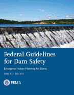 Federal Guidelines for Dam Safety: Emergency Action Planning for Dams
