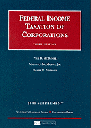 Federal Income Taxation of Corporations Supplement - McDaniel, Paul R, and McMahon, Martin J, Jr., and Simmons, Daniel L