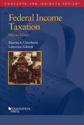 Federal Income Taxation - Chirelstein, Marvin A., and Zelenak, Lawrence