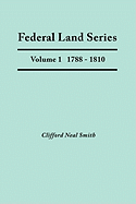 Federal Land Series. a Calendar of Archival Materials on the Land Patents Issued by the United States Government, with Subject, Tract, and Name Indexe