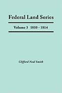 Federal Land Series. a Calendar of Archival Materials on the Land Patents Issued by the United States Government, with Subject, Tract, and Name Indexe
