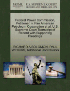 Federal Power Commission, Petitioner, V. Pan American Petroleum Corporation et al. U.S. Supreme Court Transcript of Record with Supporting Pleadings