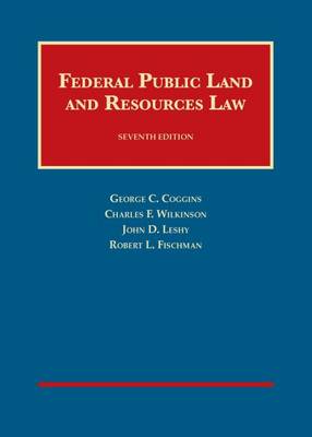 Federal Public Land and Resources Law - Coggins, George Cameron, and Wilkinson, Charles F