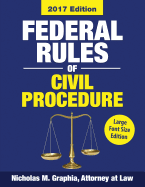 Federal Rules of Civil Procedure 2017, Large Font Edition: Complete Rules as Amended Through Dec. 1, 2016
