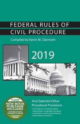 Federal Rules of Civil Procedure and Selected Other Procedural Provisions, 2019 - Clermont, Kevin M.