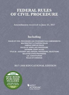 Federal Rules of Civil Procedure, Educational Edition, 2017-2018 - Spencer, A.