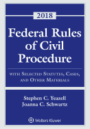 Federal Rules of Civil Procedure: With Selected Statutes, Cases, and Other Materials, 2018