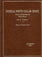 Federal White Collar Crime: Cases and Materials - O'Sullivan, Julie R