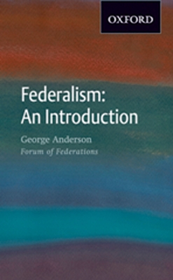 Federalism: An Introduction - Anderson, George, President