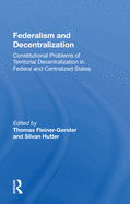 Federalism and Decentralization: Constitutional Problems of Territorial Decentralization in Federal and Centralized States