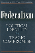 Federalism: Political Identity and Tragic Compromise