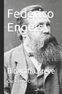 Federico Engels: Biograf?a Breve