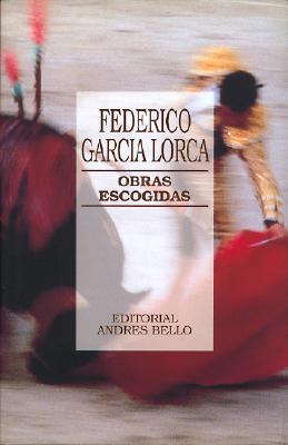 Federico Garcia Lorca - Obras Escogidas - Garcia Lorca, Federico