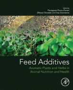 Feed Additives: Aromatic Plants and Herbs in Animal Nutrition and Health