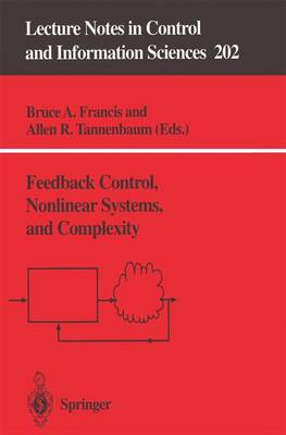 Feedback Control, Nonlinear Systems, and Complexity - Francis, Bruce a (Editor), and Tannenbaum, Allen R (Editor)