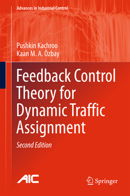 Feedback Control Theory for Dynamic Traffic Assignment - Kachroo, Pushkin, and Özbay, Kaan M a