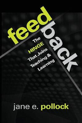 Feedback: The Hinge That Joins Teaching and Learning - Pollock, Jane E