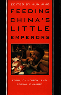 Feeding China's Little Emperors: Food, Children, and Social Change