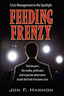 Feeding Frenzy: Inside the Ford-Firestone Crisis