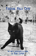 Feeding Holy Cats: The Poet's Experience in Israel