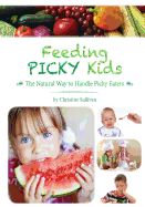Feeding Picky Kids: The Natural Way to Handle Picky Eaters