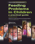 Feeding Problems in Children: A Practical Guide, Second Edition