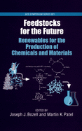 Feedstocks for the Future: Renewables for the Production of Chemicals and Materials