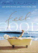 Feel Good: Little Changes to Simplify Your Complicated Life