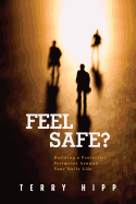 Feel Safe?: Building a Protective Perimeter Around Your Daily Life