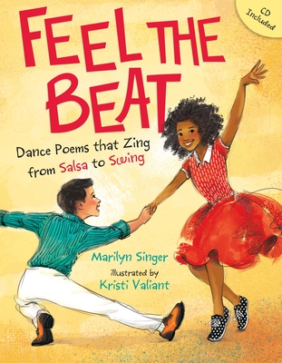 Feel the Beat: Dance Poems That Zing from Salsa to Swing - Singer, Marilyn