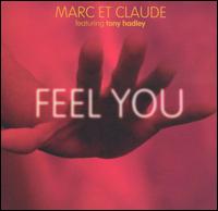 Feel You [EP] - Marc et Claude feat. Tony Hadley/Marc Et Claude