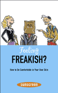 Feeling Freakish?: How to Be Comfortable in Your Own Skin - Le Jeune, Veronique, and Eliakim, Philippe, and Daly, Melissa