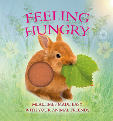 Feeling Hungry: Mealtimes Made Easy with Your Animal Friends - Pinnington, Andrea, and Buckingham, Caz