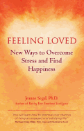Feeling Loved: New Ways to Overcome Stress and Find Happiness