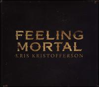 Feeling Mortal - Kris Kristofferson