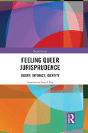 Feeling Queer Jurisprudence: Injury, Intimacy, Identity