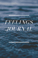 Feelings: 6 X 9 Lined Ruled Notebook Inspirational Journals Paperback Journal