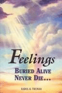 Feelings Buried Alive Never Die... - Truman, Karol Kuhn