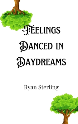 Feelings Danced in Daydreams - Sterling, Ryan