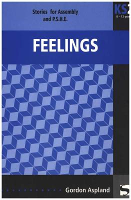 Feelings: Stories for Assembly and P.S.E. - Aspland, Gordon