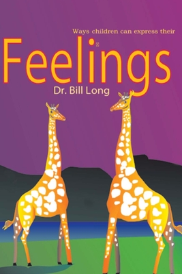 Feelings: Ways children express their feelings - Long, Bill