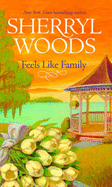 Feels Like Family - Woods, Sherryl