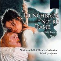 Feeney: The Hunchback of Notre Dame - Northern Ballet Theatre Orchestra; John Pryce-Jones (conductor)