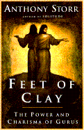 Feet of Clay: The Power and Charisma of Gurus