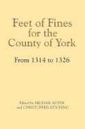 Feet of Fines for the County of York from 1314 to 1326