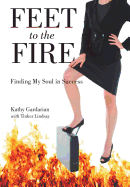 Feet to the Fire: Finding My Soul in Success